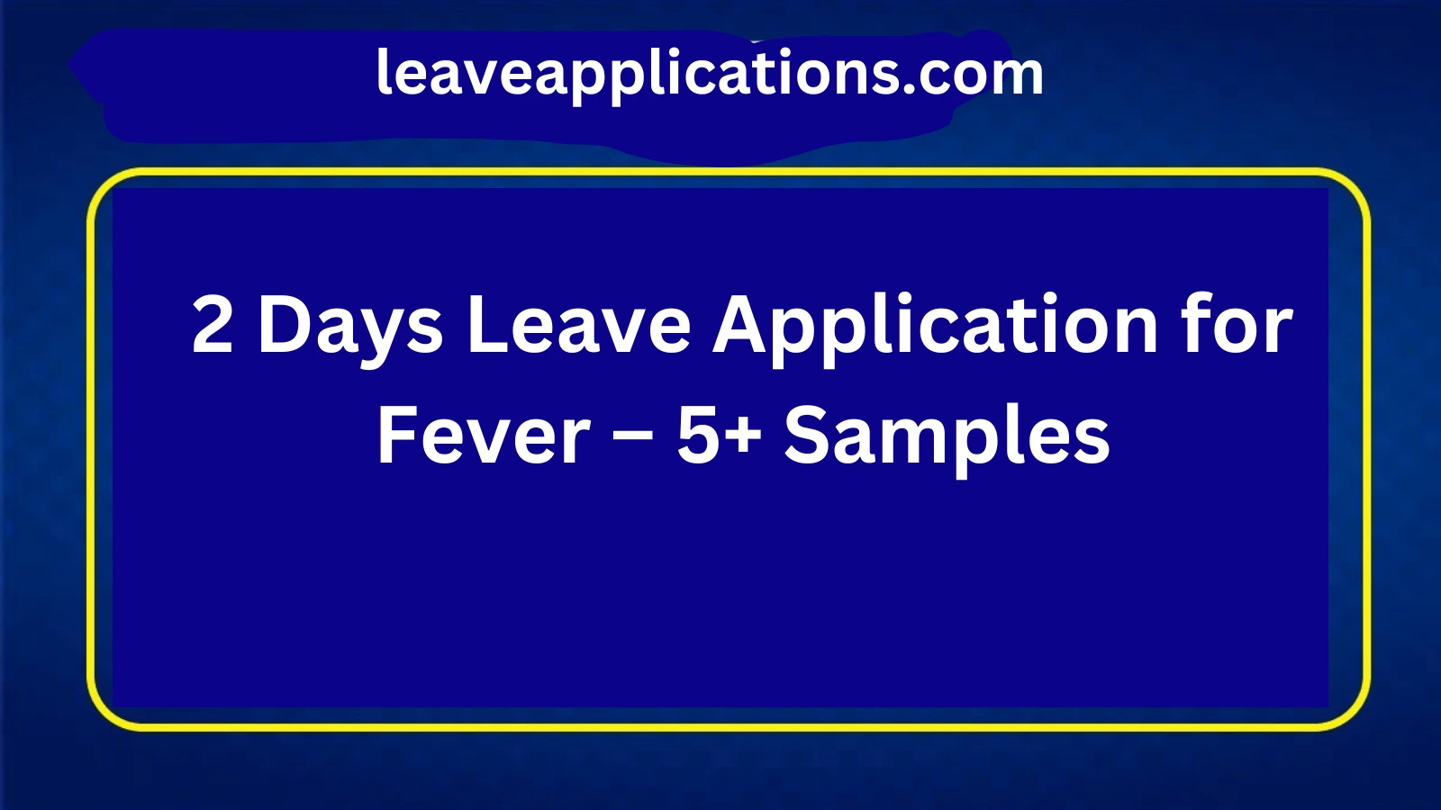 2 Days Leave Application for Fever – 5+ Samples