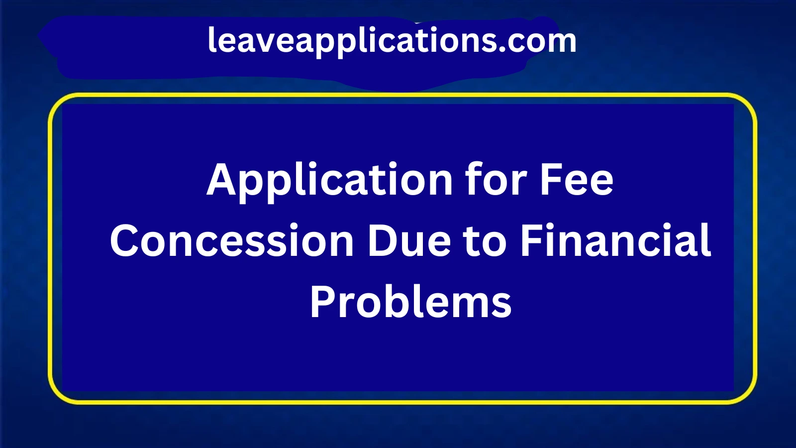 Application for Fee Concession Due to Financial Problems