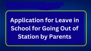 Application for Leave in School for Going Out of Station by Parents