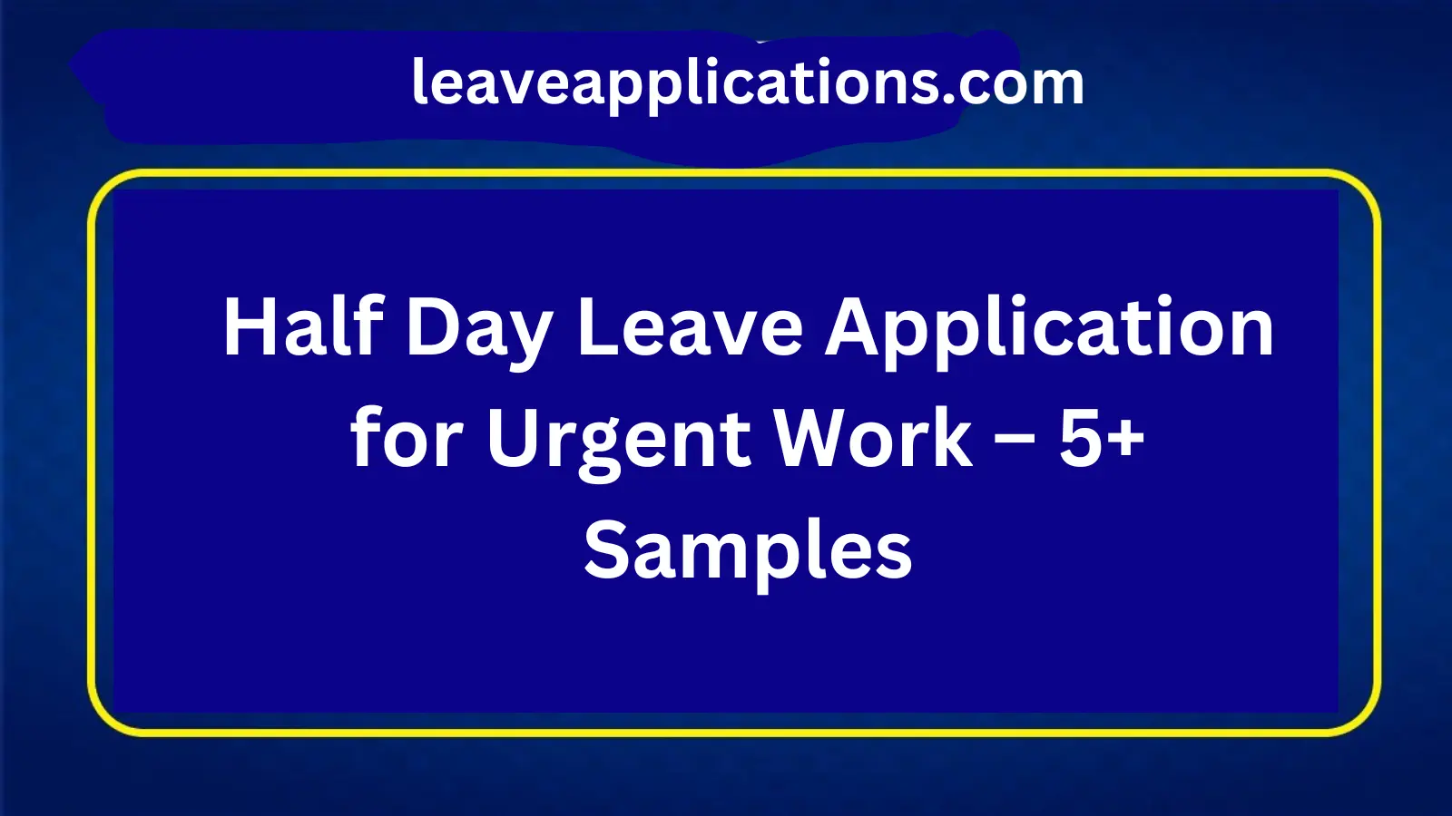 Half Day Leave Application for Urgent Work – 5+ Samples