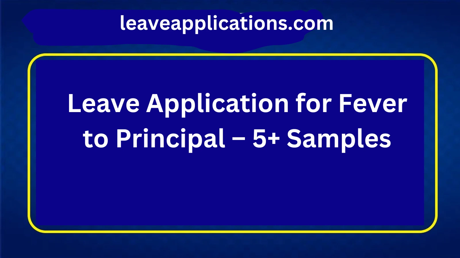 Leave Application for Fever to Principal – 5+ Samples