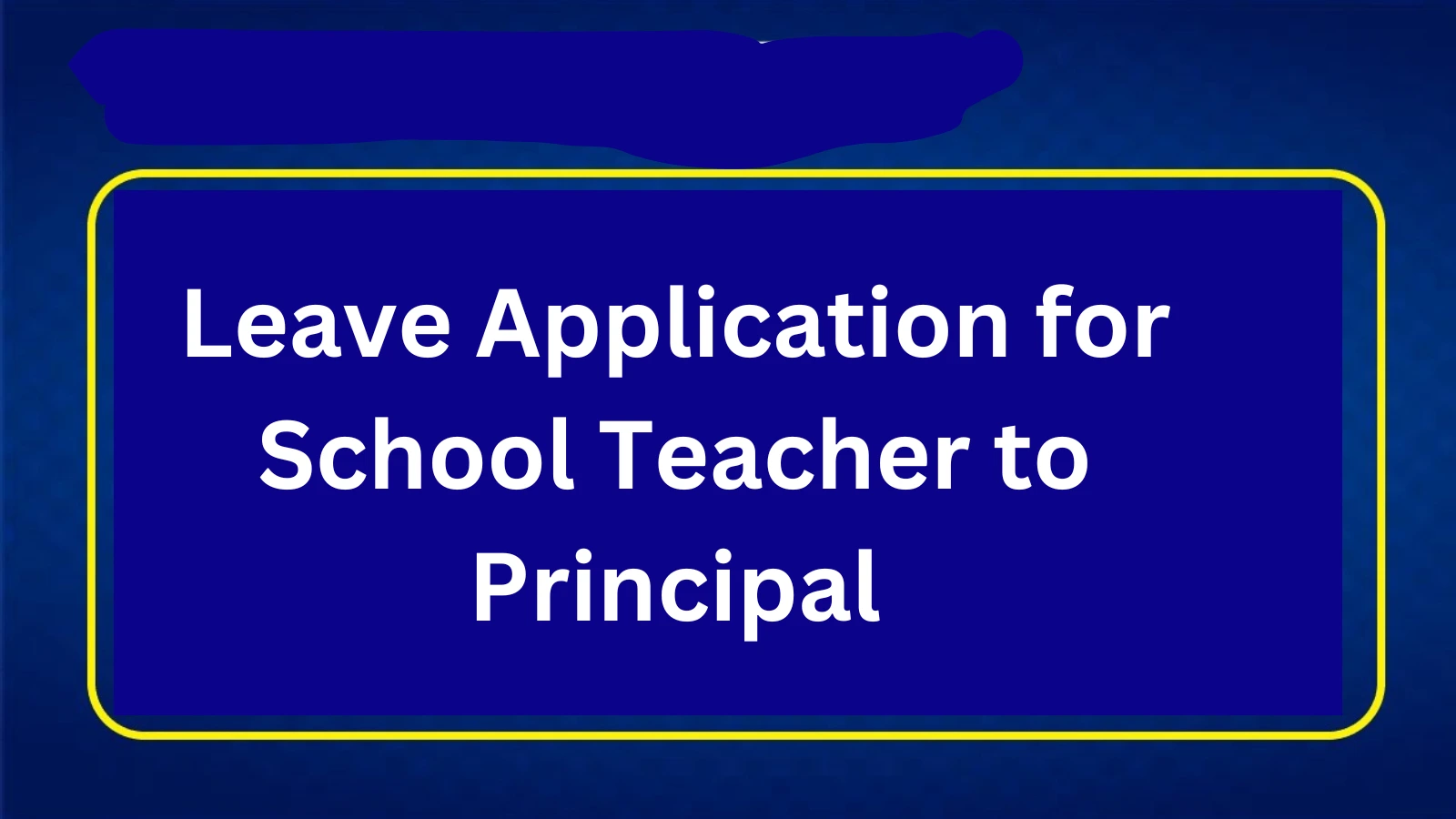 Leave Application for School Teacher to Principal