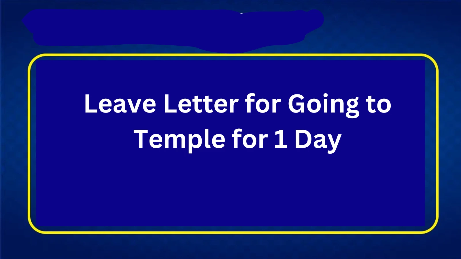 Leave Letter for Going to Temple for 1 Day