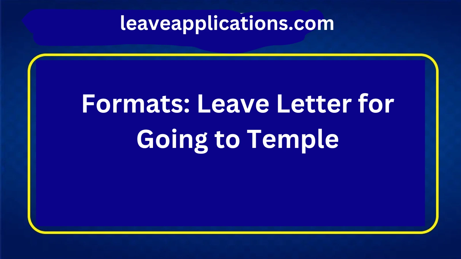 Formats: Leave Letter for Going to Temple