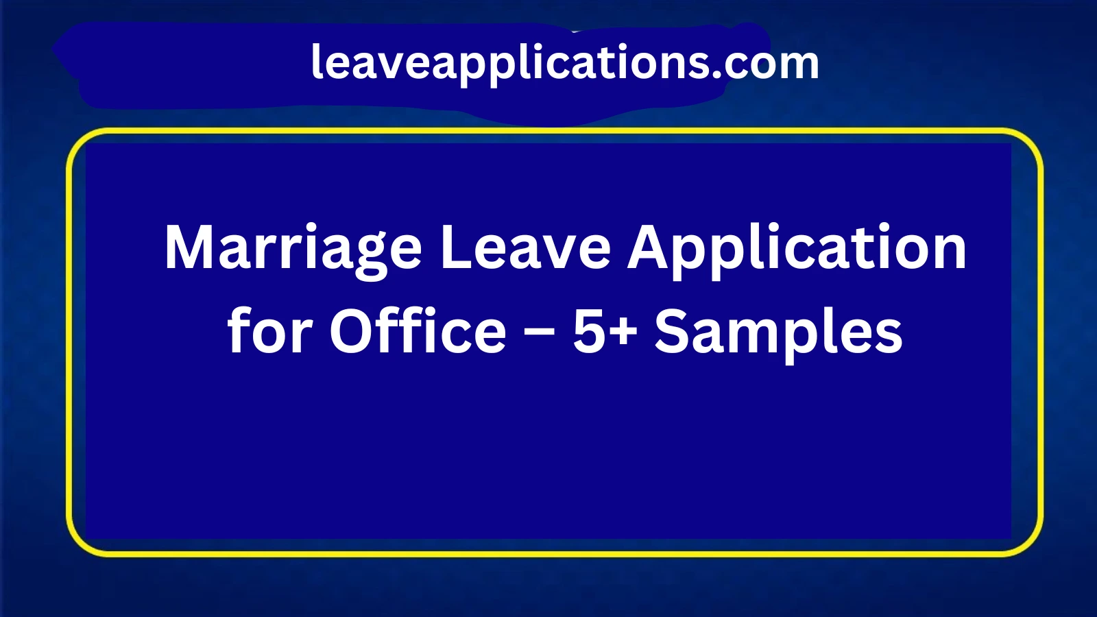 Marriage Leave Application for Office – 5+ Samples